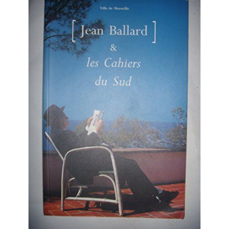 Jean Ballard et les Cahiers du Sud