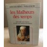 Les Malheurs des temps: Histoire des fléaux et des calamités en France