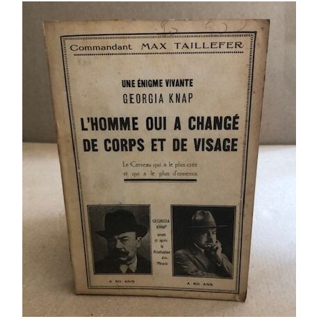 Une enigme vivante Georgia Knap l'homme qui a changé de corps et...