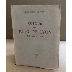 Autour des juifs de Lyon et alentour