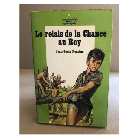 Le relais de la chance au roy / illustrations de Pierre Joubert