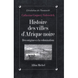 Histoire Des Villes D'Afrique Noire: Des origines à la...