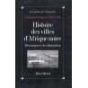 Histoire Des Villes D'Afrique Noire: Des origines à la...