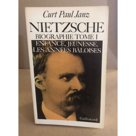 Nietzsche Biographie Tome 1 Enfance Jeunesse Les années baloises