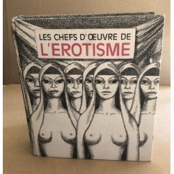 les chefs d'oeuvre de l'érotisme / nombreuses illustrations