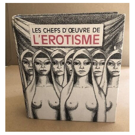 les chefs d'oeuvre de l'érotisme / nombreuses illustrations