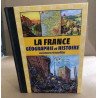 La France: geographie et histoire curieuses et insolites