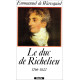 Le Duc de Richelieu: 1766-1822 un sentimental en politique