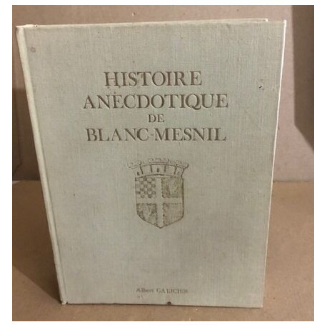 Histoire anécdotique de Blanc-mesnil