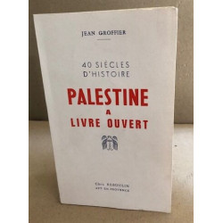 10 siècles d'histoire / palestine à livre ouvert