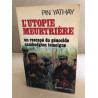 L'utopie meurtriere / un rescapé du genocide cambodgien temoigne