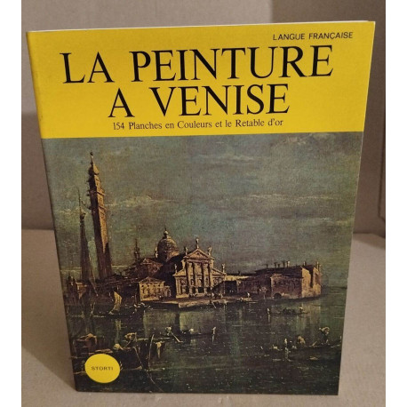 La peinture a venise des origines au XVIII° siecle / 154 planches...