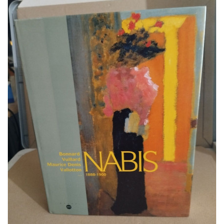 Nabis: 1888-1900 Pierre Bonnard Maurice Denis Henri-Gabriel...