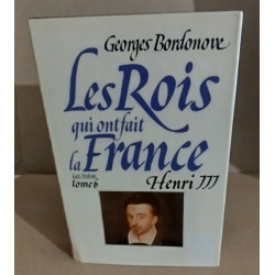 Les rois qui ont fait la France / henri III