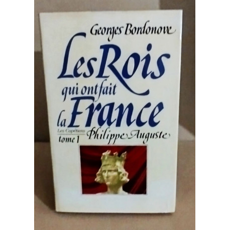 Les rois qui ont fait la France / philippe Auguste