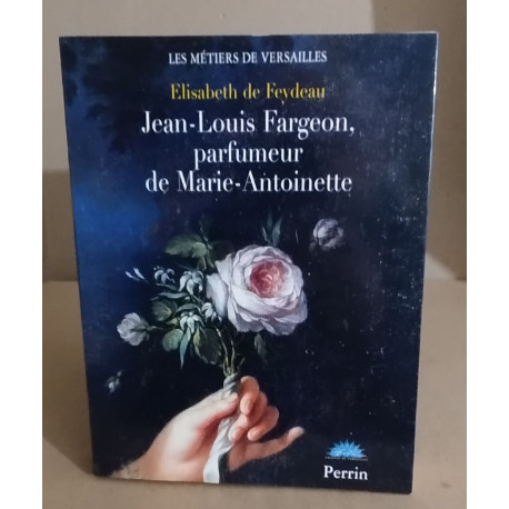 Jean Lous Fargeon parfumeur de Marie antoinette