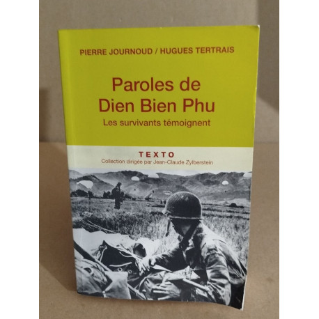 Paroles de dien bien phu / les survivants témoignent