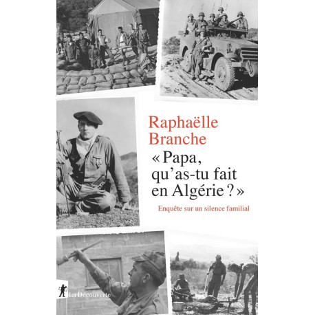 Papa qu'as-tu fait en Algérie ? - Enquête sur un silence familial