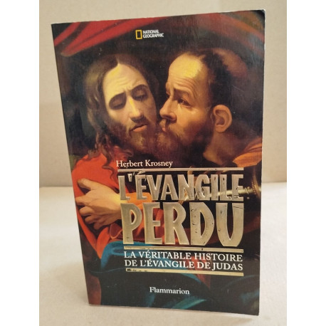 L'Evangile perdu - La véritable histoire de l'évngile de Judas