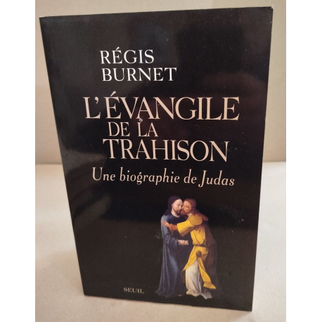 L'évangile de la trahison : Une biographie de Judas