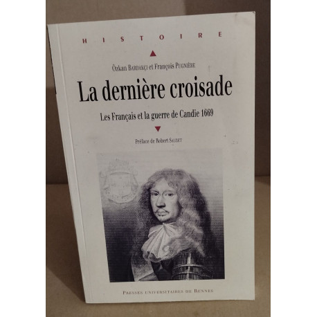 La dernière croisade : Les Français et la guerre de Candie 1669