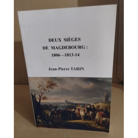 Deux sièges de Magdebourg 1806-1813-14