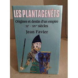 Les Plantagenêts origines et destin d'un empire XIe-XIVe siècles