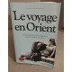 Le Voyage en Orient : Anthologie des voyageurs français dans le...