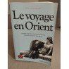 Le Voyage en Orient : Anthologie des voyageurs français dans le...