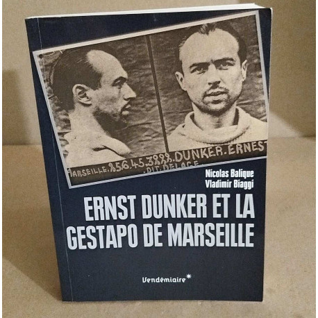 Ernst dunker et la gestapo de marseille