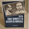 Ernst dunker et la gestapo de marseille