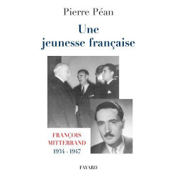 Une Jeunesse Française . François Mitterand 1934-1947