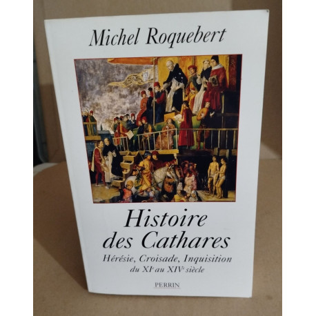 Histoire des cathares Hérésie croisade inquisition du XIe au XIV e...