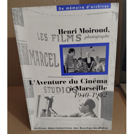 L'aventure du cinema a marseille 1940-1952