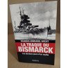 Le traque du bismarck/ les derniers jours d'un mythe