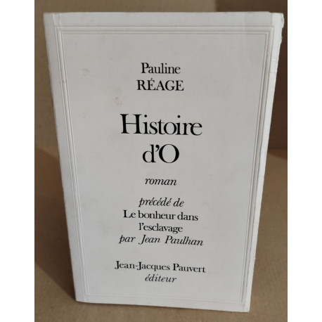 Histoire d'O precedé de le bonheur dans l'esclavage par jean Paulhan