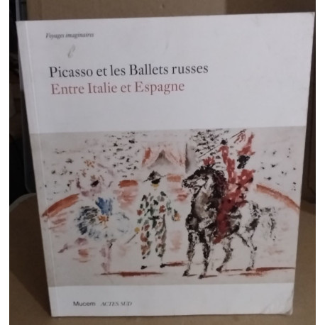 Picasso et les ballets russes: Entre Italie et Espagne