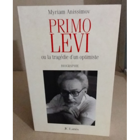 Primo Levi ou la Tragédie d'un optimiste