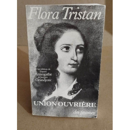 Union ouvrière suvie des lettres de Flora Tristan