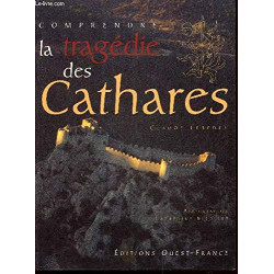 Comprendre la tragedie des cathares