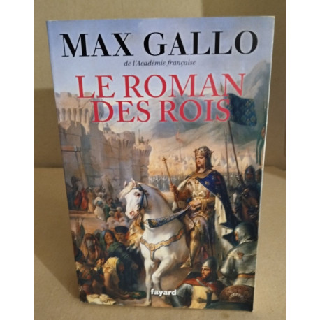 Le roman des rois : Les Grands Capétiens