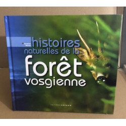 Histoires naturelles de la forêt vosgienne