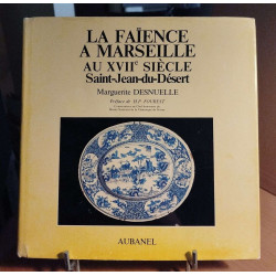 La faience a marseille au xviie siecle / saint-jean-du-desert