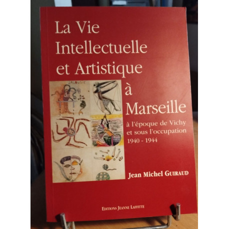 La vie intellectuelle et artistique à Marseille à l'époque de...