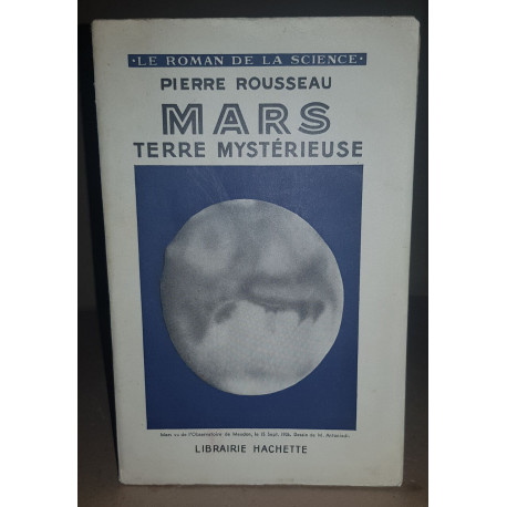 Mars terre mystérieuse (ouvrage illustré de 27 figures et d'une carte)