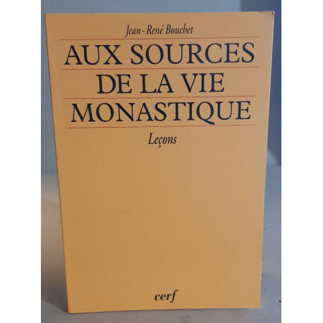 Aux sources de la vie monastique/ leçons