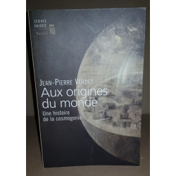 Aux origines du monde une histoire de la cosmogonie