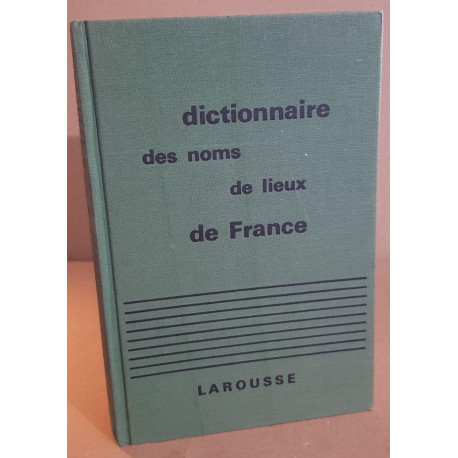 Dictionnaire étymologique des noms de lieux de France