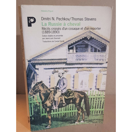 La Russie à cheval - Récits croisés d'un cosaque et d'un reporter...