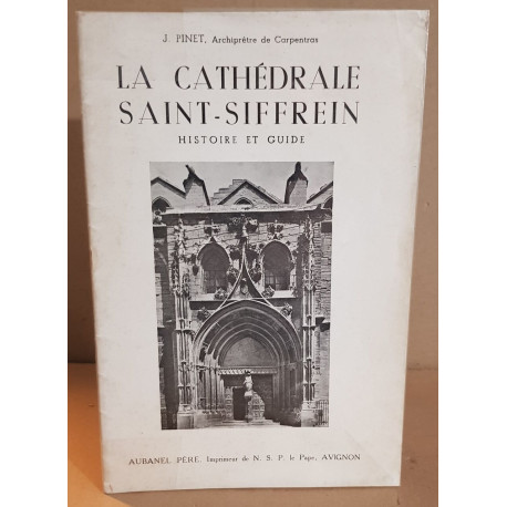 La cathédrale Saint-Siffrein / histoire et guide